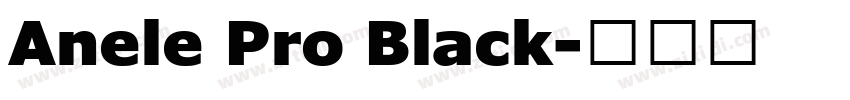 Anele Pro Black字体转换